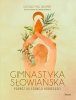 Gimnastyka słowiańska Podróż do esencji kobiecości