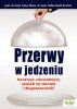 Przerwy w jedzeniu. Naukowo udowodniony sposób na zdrowie i długowieczność