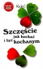 Szczęście jak kochać i być kochanym