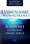 Uzdrowienie wewnętrzne. Pozwól Jezusowi uzdrowić twoje serce