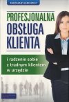 Profesjonalna obsługa klienta i radzenie sobie z trudnym klientem w urzędzie