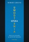 33 strategie wojny / 48 praw władzy / Sztuka uwodzenia