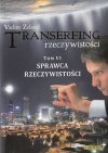 Transerfing rzeczywistości Sprawca rzeczywistości Tom VI