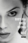 Oddychaj kreuj kochaj bądź