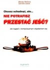 Chcesz schudnąć ale nie potrafisz przestać jeść