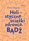Bądź Holistyczne ścieżki zdrowia