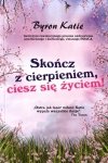 Skończ z cierpieniem ciesz się życiem