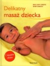 Delikatny masaż dziecka. Z masażem shiatsu