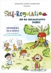 Self-Regulation Opowieści dla dzieci Szkolne wyzwania Nie ma niegrzecznych dzieci