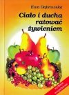 Ciało i ducha ratować żywieniem