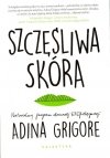 Szczęśliwa skóra. Naturalny program domowej EKOpielęgnacji