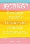 Jęczing? Powiedź dość! i naucz się czerpać...