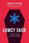 Łowcy skór. Tajemnice zbrodni w łódzkim pogotowiu