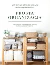 Prosta organizacja Uwolnij się od nadmiaru rzeczy i uporządkuj swój dom