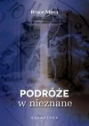 Podróże w nieznane Podróże do życia po śmierci Podróż poza wszelkie wątpliwości