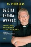 40 dni walki duchowej / Dekalog Prawdziwa droga / Dzisiaj trzeba wybrać