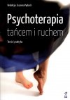Psychoterapia tańcem i ruchem. Teoria i praktyka