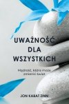 Obudź się Medytacja to nie to co myślisz Uzdrawiająca moc uważności Uważność dla wszystkich