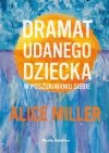 Dramat udanego dziecka. W poszukiwaniu siebie
