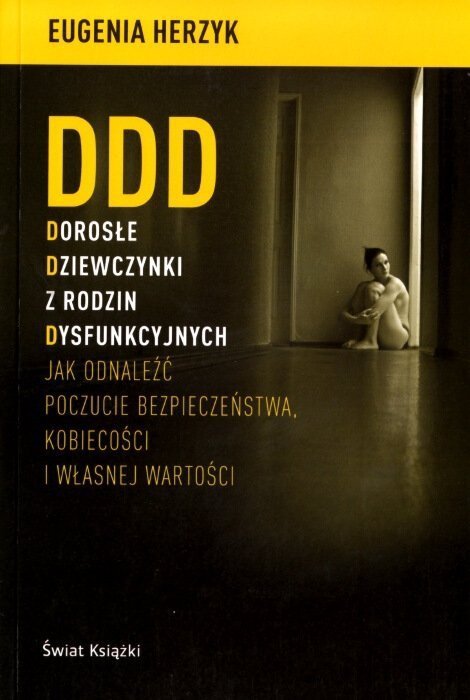 DDD Dorosłe Dziewczynki Z Rodzin Dysfunkcyjnych Książka Najtaniej
