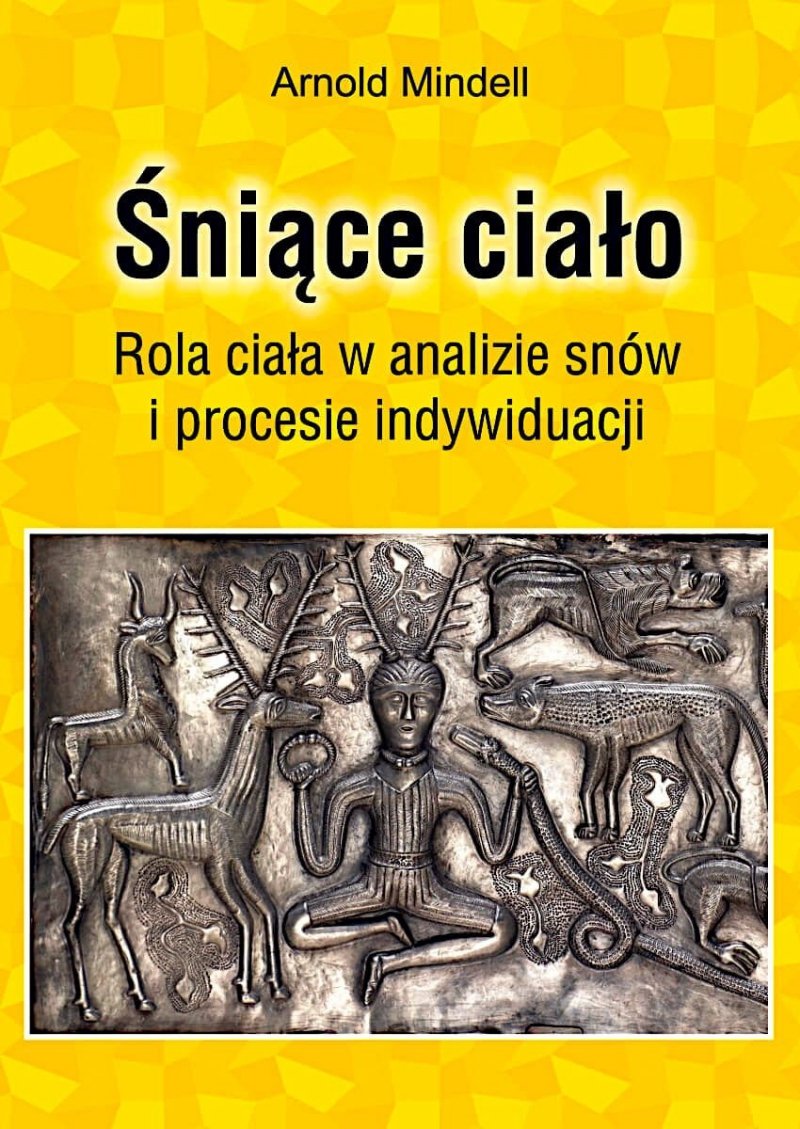 Śniące ciało Rola ciała w analizie snów i procesie indywiduacji