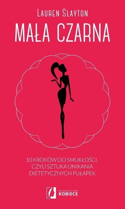 Mała czarna. 10 kroków do smukłości, czyli sztuka unikania dietetycznych pułapek