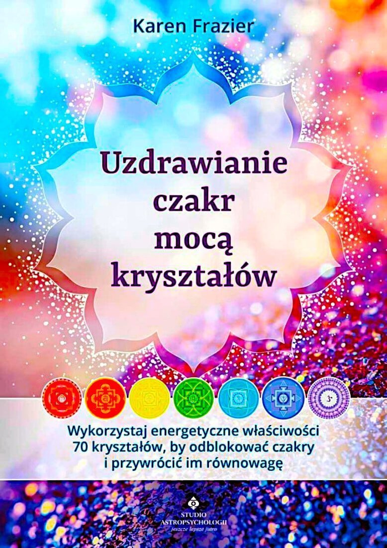 Uzdrawianie czakr mocą kryształów