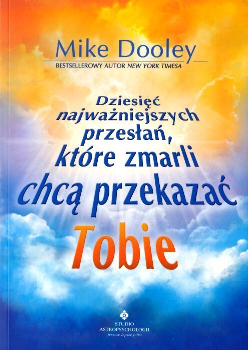 Dziesięć najważniejszych przesłań które zmarli chcą przekazać Tobie
