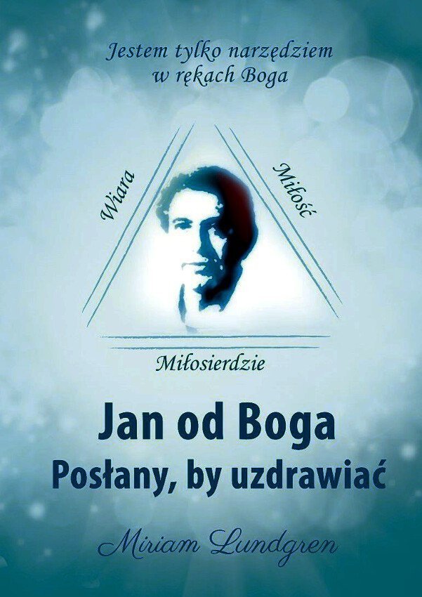 Jan od Boga Posłany by uzdrawiać