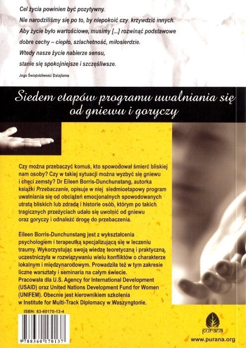 Przebaczanie. Siedem etapów programu uwalniania się od gniewu i goryczy
