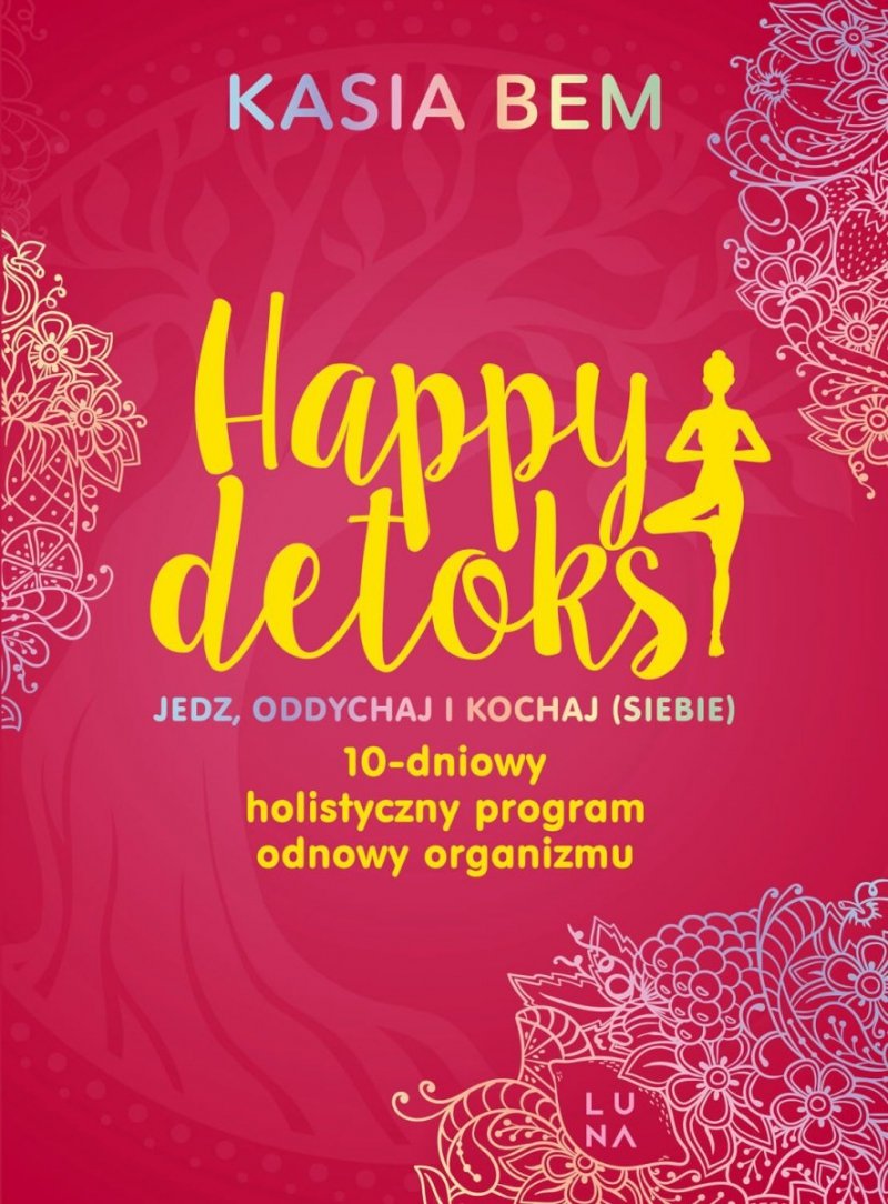Happy Detoks Jedz Oddychaj i Kochaj