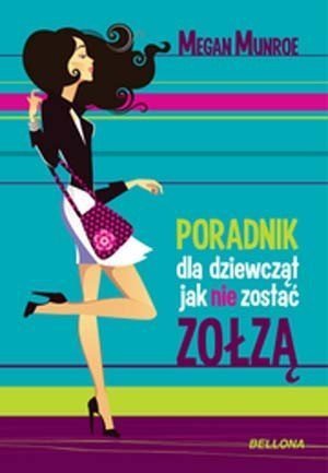 Poradnik dla dziewcząt Jak nie być zołzą