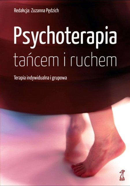 Psychoterapia tańcem i ruchem. Terapia indywidualna i grupowa