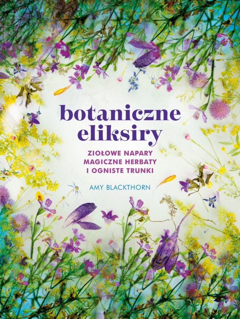 Botaniczne eliksiry Ziołowe napary magiczne eliksiry i ogniste trunki