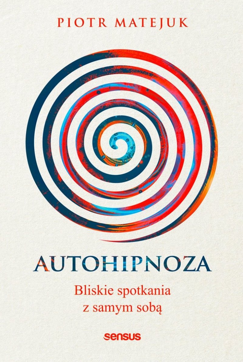 Autohipnoza bliskie spotkania z samym sobą