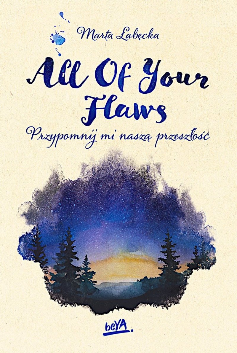 All Of Your Flaws. Przypomnij mi naszą przeszłość