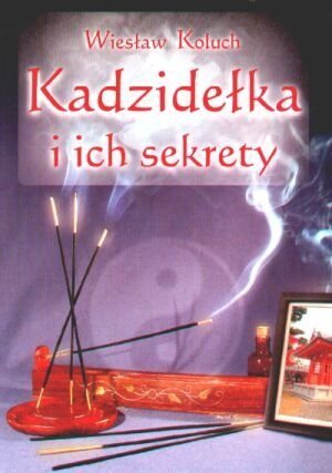 Kadzidełka i ich sekrety