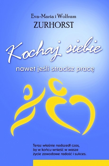 Kochaj siebie nawet jeśli stracisz pracę