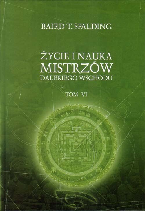 Życie i Nauka Mistrzów Dalekiego Wschodu Tom VI