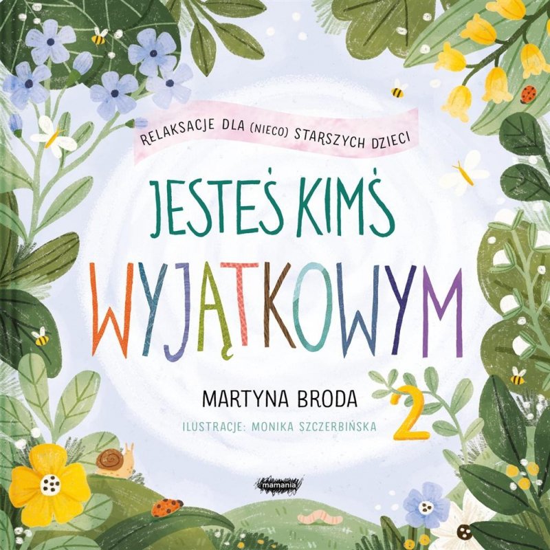 Jesteś kimś wyjątkowym. Relaksacje dla (nieco) starszych dzieci