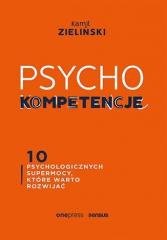 PSYCHOkompetencje. 10 psychologicznych supermocy