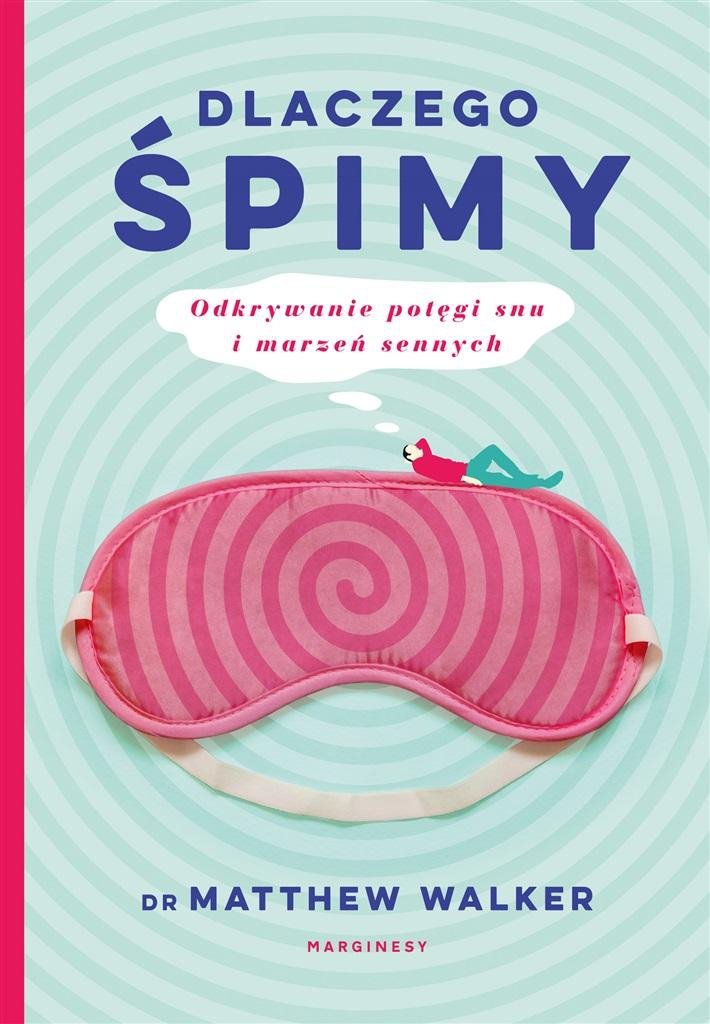 Dlaczego śpimy Odkrywanie potęgi snu i marzeń sennych