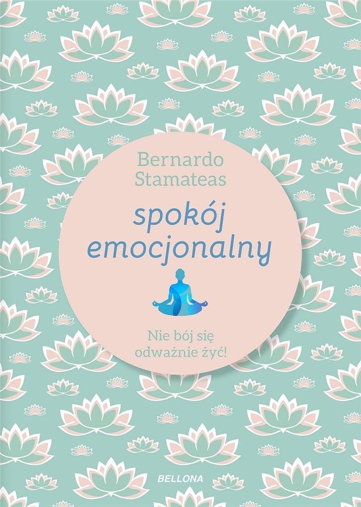 Spokój emocjonalny Nie bój się odważnie żyć