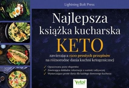 Najlepsza książka kucharska KETO zawierająca 1500 prostych przepisów na różnorodne dania kuchni ketogenicznej