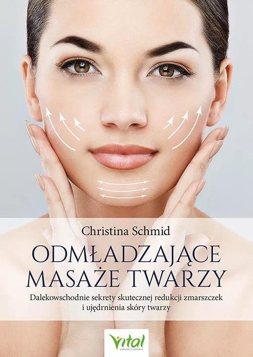 Odmładzające masaże twarzy Dalekowschodnie sekrety skutecznej redukcji zmarszczek i ujędrnienia skóry twarzy