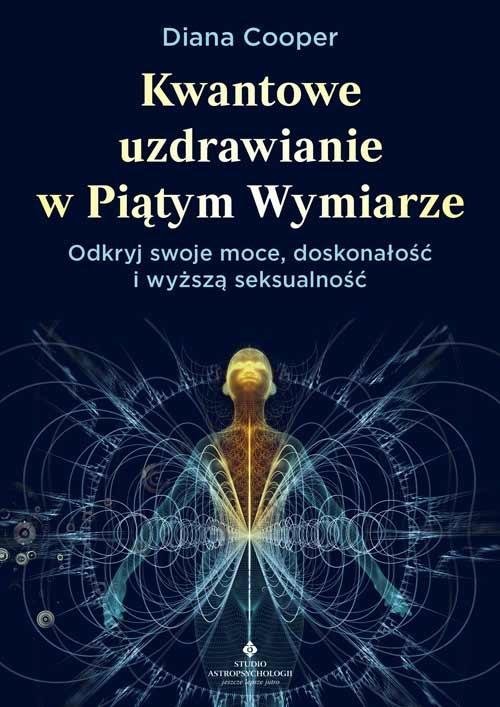  Kwantowe uzdrawianie w piątym wymiarze