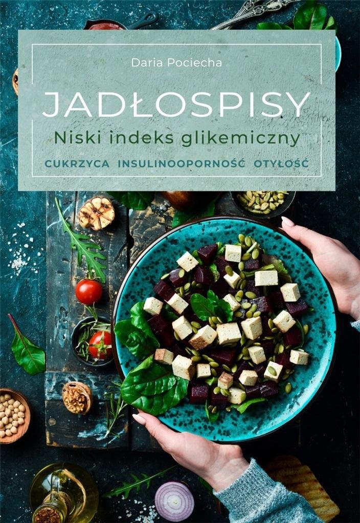  Jadłospisy Niski indeks glikemiczny. Cukrzyca, insulinooporność, Otyłość 
