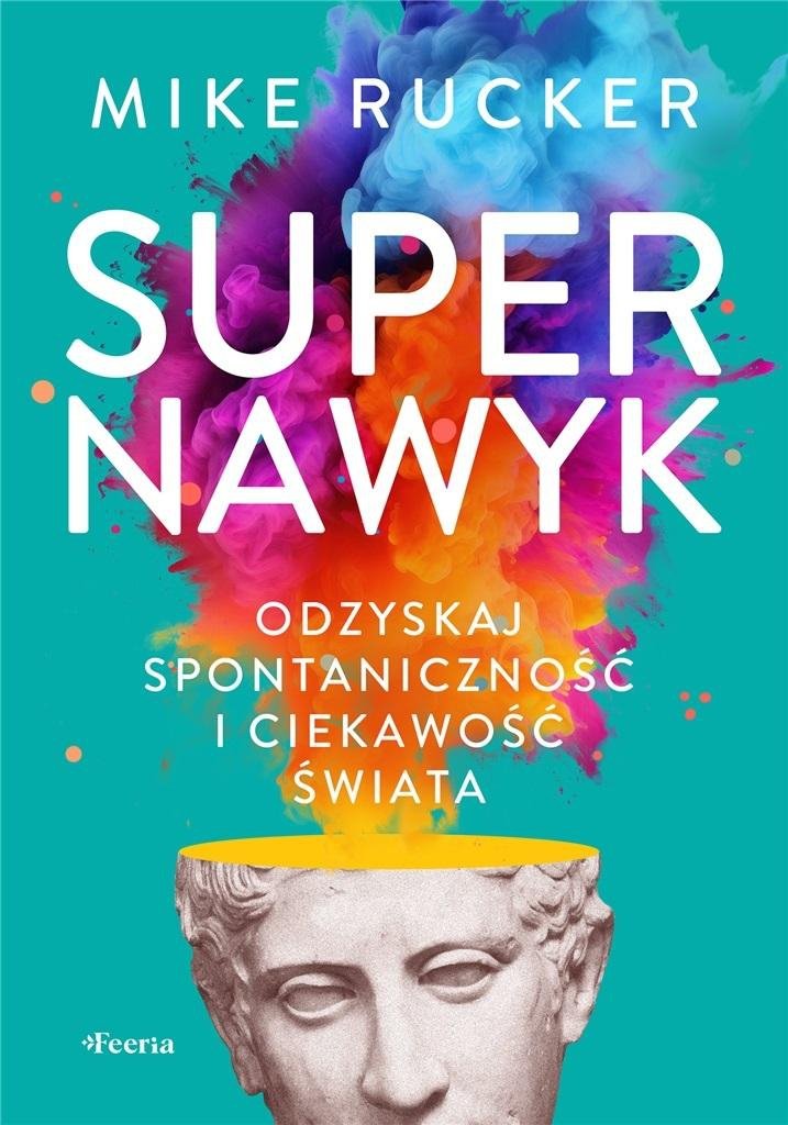Supernawyk Odzyskaj spontaniczność i ciekawość świata