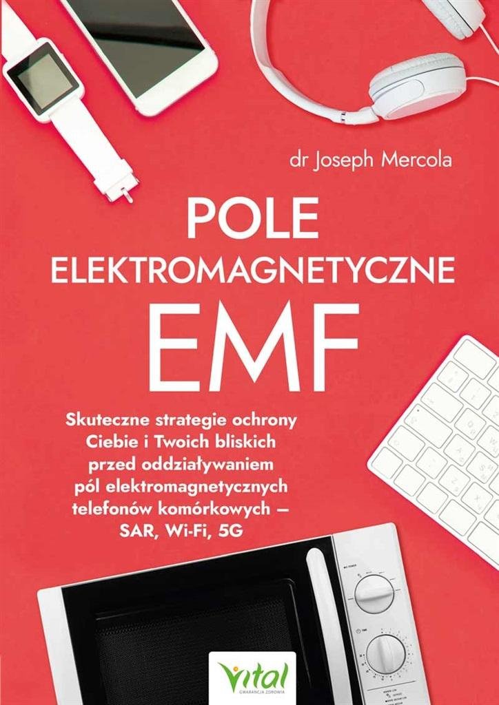 Pole elektromagnetyczne EMF. Skuteczne strategie ochrony Ciebie i Twoich bliskich