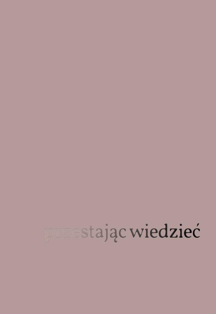 Przestając wiedzieć. Fenomenologia i etyka psychoterapii